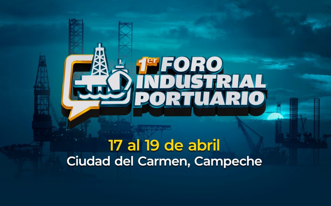 Primer Foro Industrial Portuario.